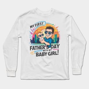 My first father's day with my baby girl Long Sleeve T-Shirt